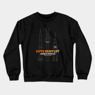 Saturn V | Starship | SLS - Super Heavy Lift Launch Vehicles Crewneck Sweatshirt